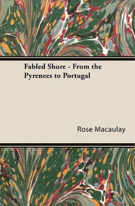 Fabled Shore - From the Pyrenees to Portugal