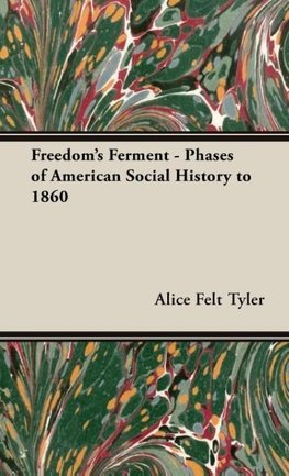 Freedom's Ferment - Phases of American Social History to 1860