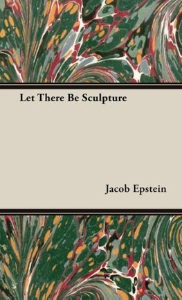 Let There Be Sculpture