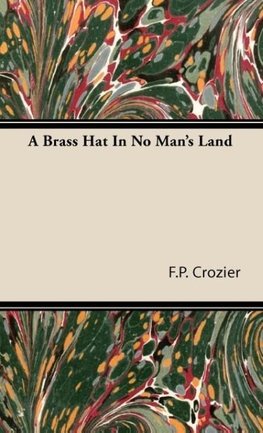 A Brass Hat in No Man's Land