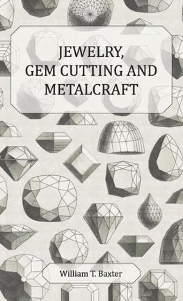 Jewelry, Gem Cutting and Metalcraft