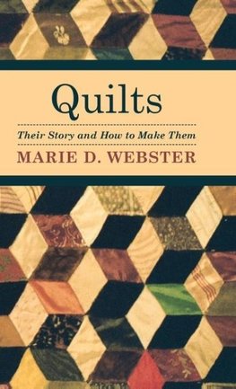 Quilts - Their Story and How to Make Them