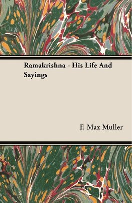 Ramakrishna - His Life And Sayings