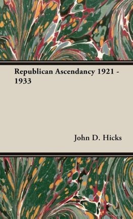 Republican Ascendancy 1921 - 1933