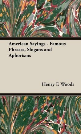 American Sayings - Famous Phrases, Slogans and Aphorisms