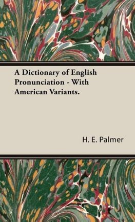 A Dictionary of English Pronunciation - With American Variants.