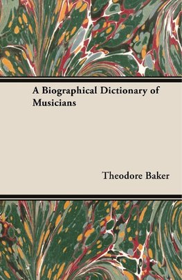 A Biographical Dictionary of Musicians