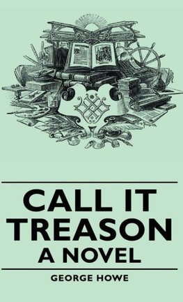 Call It Treason - A Novel