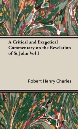 A Critical and Exegetical Commentary on the Revelation of St John Vol I