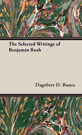 The Selected Writings of Benjamin Rush