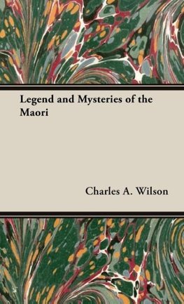 Legend and Mysteries of the Maori