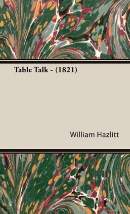 Table Talk - (1821)