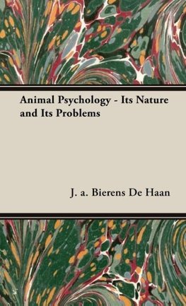 Animal Psychology - Its Nature and Its Problems