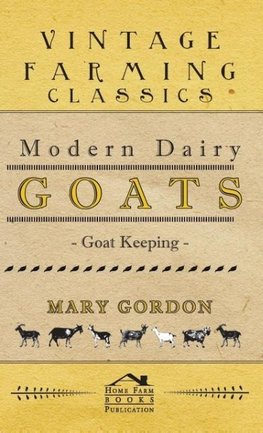 Modern Dairy Goats - Goat Keeping