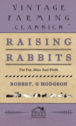 Raising Rabbits For Fur, Meat and Profit