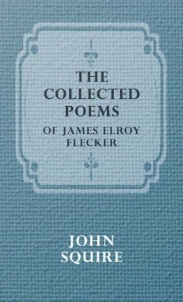 The Collected Poems of James Elroy Flecker