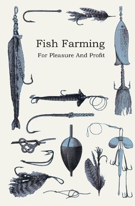 Fish Farming - For Pleasure and Profit