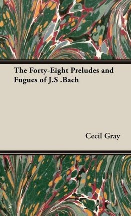 The Forty-Eight Preludes and Fugues of J.S .Bach