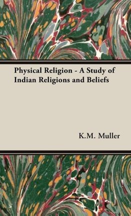 Physical Religion - A Study of Indian Religions and Beliefs