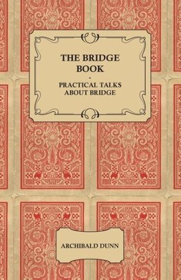 The Bridge Book - Practical Talks about Bridge