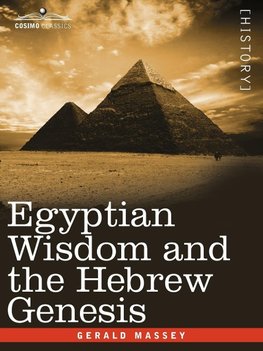 Massey, G: Egyptian Wisdom and the Hebrew Genesis