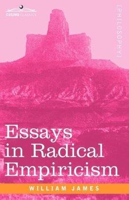 Essays in Radical Empiricism