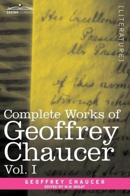 Complete Works of Geoffrey Chaucer, Vol. I