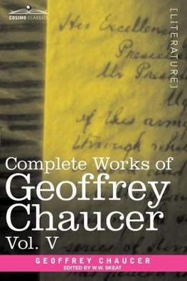 Complete Works of Geoffrey Chaucer, Vol. V