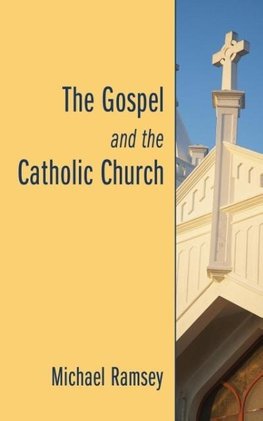 The Gospel and the Catholic Church