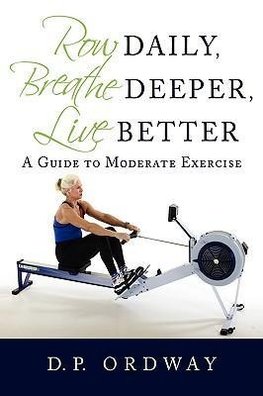 Row Daily, Breathe Deeper, Live Better