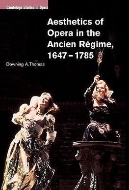 Aesthetics of Opera in the Ancien Regime, 1647 1785