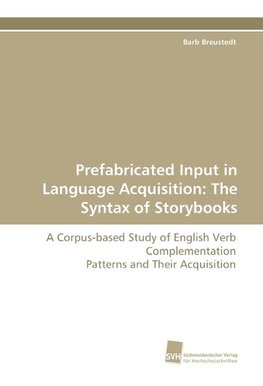 Prefabricated Input in Language Acquisition: The Syntax of Storybooks