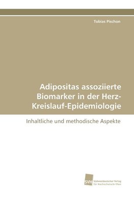 Adipositas assoziierte Biomarker in der Herz- Kreislauf-Epidemiologie