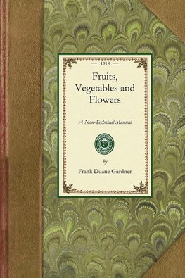 Fruits, Vegetables and Flowers