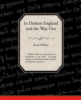 In Darkest England and the Way Out