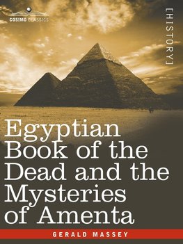 Egyptian Book of the Dead and the Mysteries of Amenta