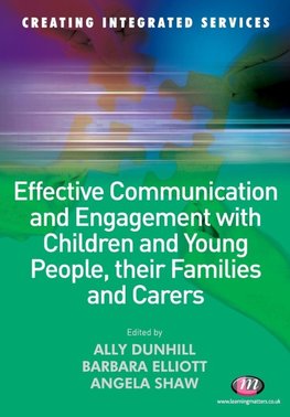 Effective Communication and Engagement with Children and Young People, their Families and Carers