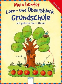 Mein bunter Lern- und Übungsblock Grundschule. Ich gehe in die 1. Klasse