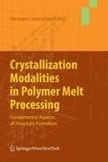 Crystallization Modalities in Polymer Melt Processing