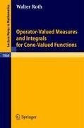 Operator-Valued Measures and Integrals for Cone-Valued Functions