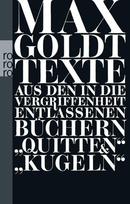 Texte aus den in die Vergriffenheit entlassenen Büchern "Quitten" und "Kugeln"