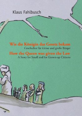 Wie die Königin das Gesetz bekam / How the Queen Was Given the Law