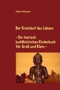 Der Kreislauf des Lebens - Ein tierisch buddhistisches Kinderbuch für Groß und Klein