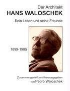 Der Architekt HANS WALOSCHEK