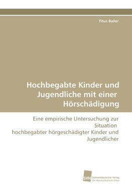 Hochbegabte Kinder und Jugendliche mit einer Hörschädigung