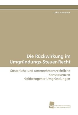 Die Rückwirkung im Umgründungs-Steuer-Recht