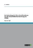 Die Bedeutung der Eltern-Kind-Beziehung für die Persönlichkeitsentwicklung des Kindes