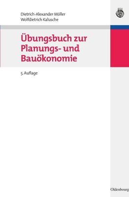 Übungsbuch zur Planungs- und Bauökonomie