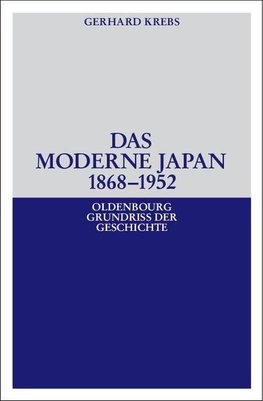 Krebs, G: Das moderne Japan 1868-1952