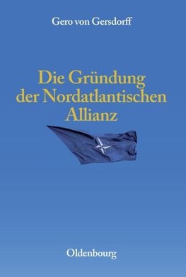 Die Gründung der Nordatlantischen Allianz